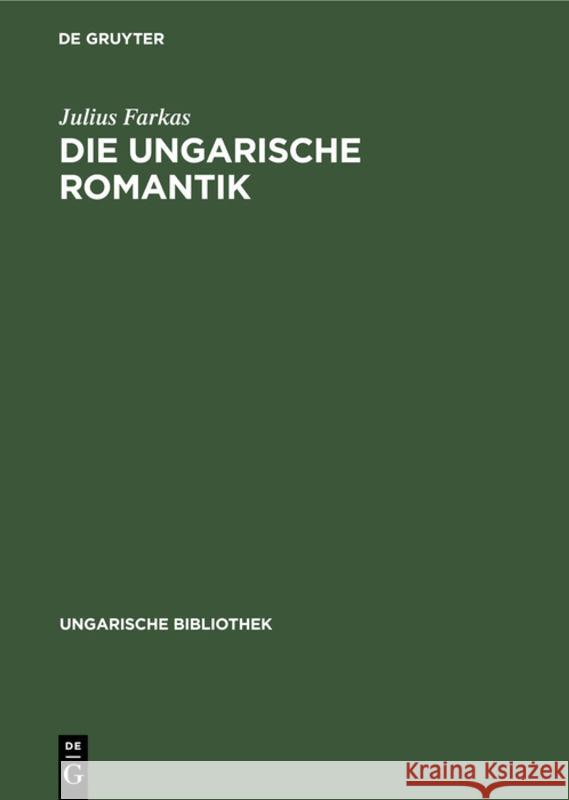 Die Ungarische Romantik Julius Farkas 9783111048352 De Gruyter