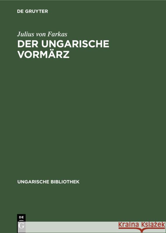 Der Ungarische Vormärz: Petőfis Zeitalter Julius Von Farkas 9783111048833 De Gruyter