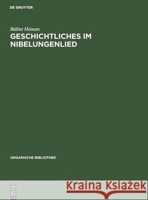 Geschichtliches Im Nibelungenlied Bálint Hóman 9783111048857 De Gruyter