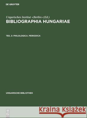 Philologica. Periodica Ungarisches Institut 9783111048925