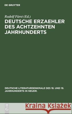 Deutsche Erzaehler Des Achtzehnten Jahrhunderts Rudolf Fürst 9783111049335