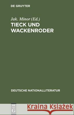 Tieck Und Wackenroder Ludwig [Mitarb ] Tieck, Wilhelm Heinrich Wackenroder 9783111049366 Walter de Gruyter