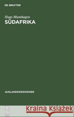 Südafrika: (Unter Einschluß Von Südwestafrika) Hugo Blumhagen 9783111049656