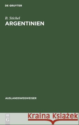 Argentinien B Stichel 9783111049663 De Gruyter