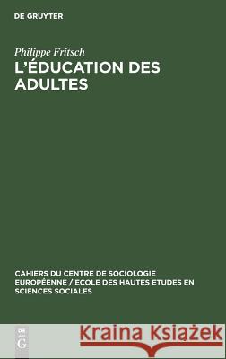 L'éducation des adultes Philippe Fritsch 9783111049946 Walter de Gruyter