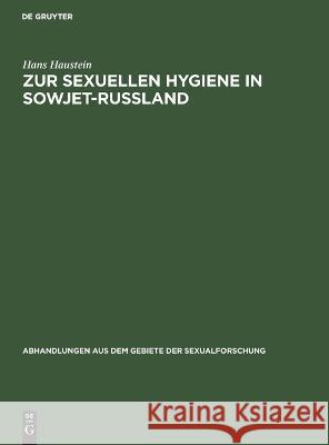 Zur sexuellen Hygiene in Sowjet-Rußland Hans Haustein 9783111050287