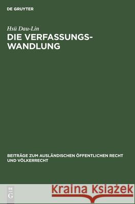 Die Verfassungswandlung Hsü Dau-Lin 9783111050317 De Gruyter