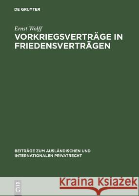 Vorkriegsverträge in Friedensverträgen Wolff, Ernst 9783111050959