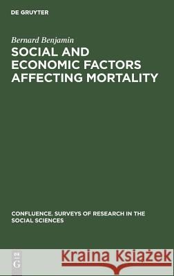 Social and Economic Factors Affecting Mortality Bernard Benjamin 9783111052564 Walter de Gruyter