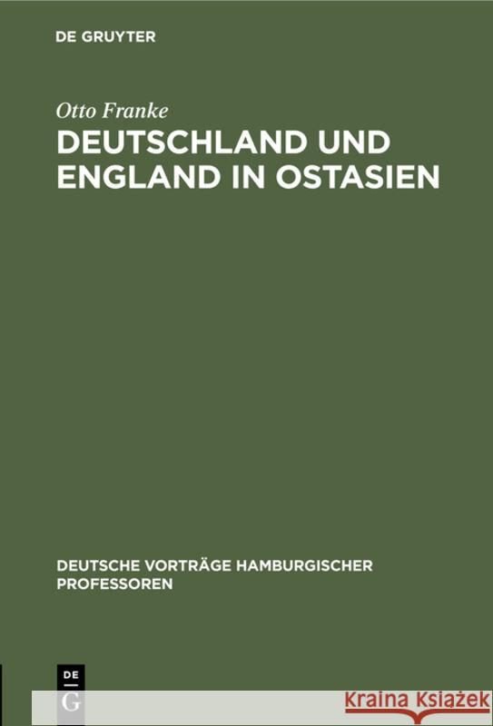 Deutschland Und England in Ostasien: 16. Okt 14 Otto Franke 9783111052762 De Gruyter