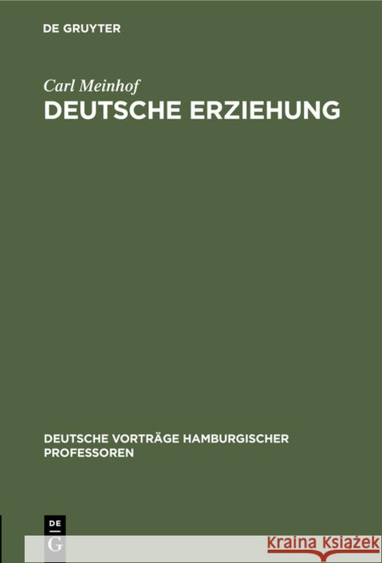 Deutsche Erziehung: 27. Nov 14 Carl Meinhof 9783111052816 De Gruyter