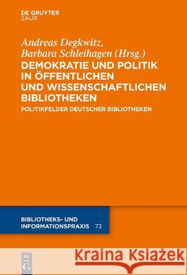 Demokratie und Politik in Öffentlichen und Wissenschaftlichen Bibliotheken  9783111053080 De Gruyter Saur