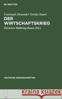 Der Wirtschaftskrieg Coenraad Verrijn Stuart Bülbring-Kann, Hortense Bülbring-Kann 9783111053868