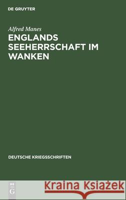 Englands Seeherrschaft im Wanken Manes, Alfred 9783111053950 Walter de Gruyter