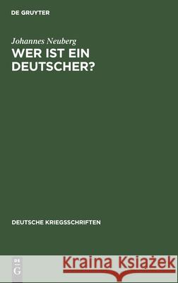 Wer ist ein Deutscher? Johannes Neuberg 9783111053974 De Gruyter