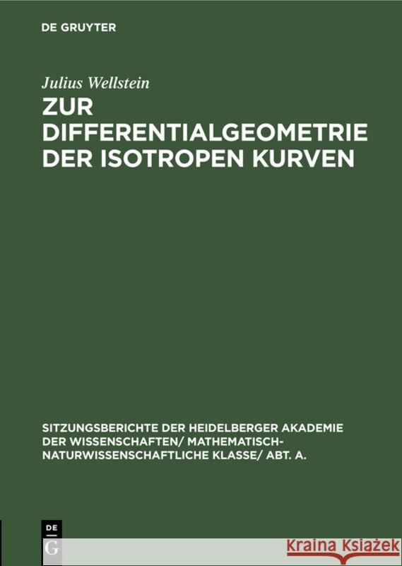 Zur Differentialgeometrie der isotropen Kurven Julius Wellstein 9783111054636 De Gruyter