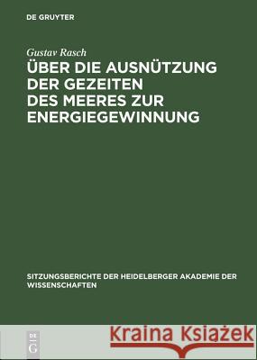 Über Die Ausnützung Der Gezeiten Des Meeres Zur Energiegewinnung Rasch, Gustav 9783111054643
