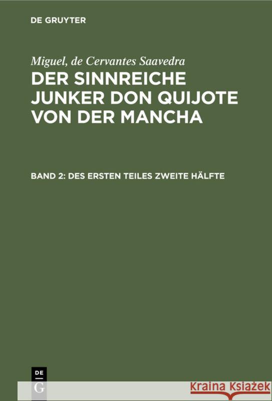 Des Ersten Teiles Zweite Hälfte Miguel Lud Cervantes Saavedra Braunfels, Cervantes Saavedra, Ludwig Braunfels, Lotte Schumann 9783111055558 De Gruyter
