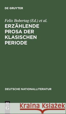 Erzählende Prosa der klasischen Periode Bobertag, Felix 9783111055671 Walter de Gruyter