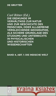 Die Indische Welt Carl Ritter 9783111056524 De Gruyter