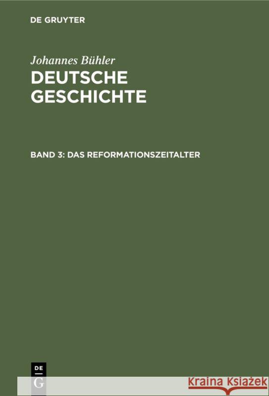 Das Reformationszeitalter Johannes Bühler 9783111057415