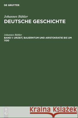 Urzeit, Bauerntum Und Aristokratie Bis Um 1100 Johannes Bühler 9783111057439