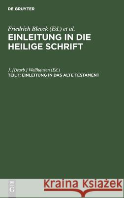 Einleitung in das Alte Testament Friedrich Adolf Bleek Kamphausen, Wellhausen 9783111057637