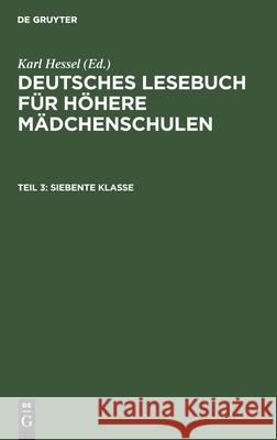 Siebente Klasse Karl Hessel, Karl Hessel 9783111059723 De Gruyter