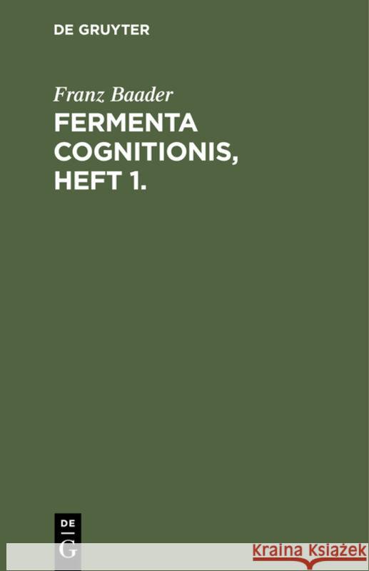 Fermenta Cognitionis, Heft 1. Franz Baader (Rheinisch-Westfalische Technische Hochschule Aachen Germany) 9783111060378 De Gruyter