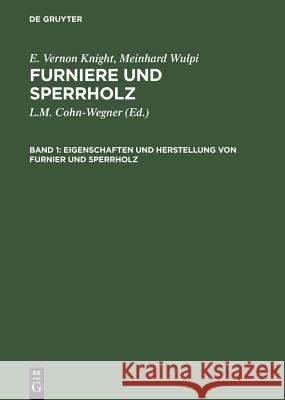 Eigenschaften und Herstellung von Furnier und Sperrholz Knight, E. Vernon 9783111061917 Walter de Gruyter