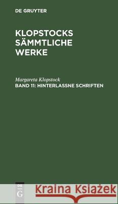 Hinterlaßne Schriften Klopstock, Margareta 9783111063065 De Gruyter