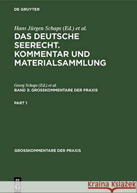 Georg Abraham: Das Deutsche Seerecht. Kommentar Und Materialsammlung. Band 3 Schaps, Georg 9783111063713 Walter de Gruyter