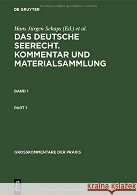 Georg Abraham: Das Deutsche Seerecht. Kommentar Und Materialsammlung. Band 1 Schaps, Hans Jürgen 9783111063720 Walter de Gruyter