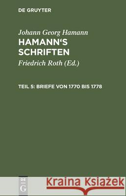 Briefe von 1770 bis 1778 Roth, Friedrich 9783111064772