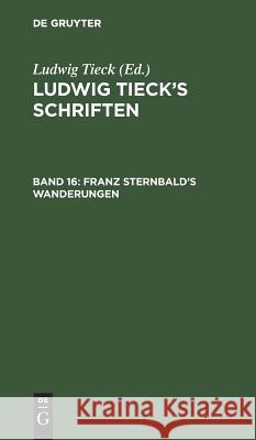 Franz Sternbald's Wanderungen Tieck, Ludwig 9783111065328 De Gruyter