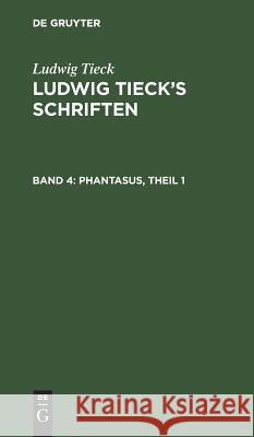 Phantasus, Theil 1 Ludwig Tieck 9783111065908 De Gruyter