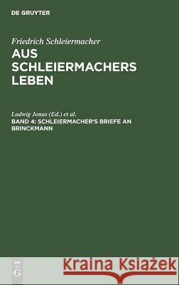 Schleiermacher's Briefe an Brinckmann Schleiermacher, Friedrich 9783111066103