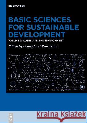 Basic Sciences for Sustainable Development: Water and the Environment Ponnadurai Ramasami 9783111070896