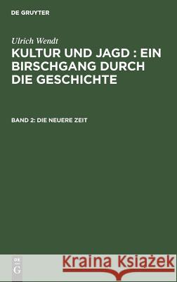 Die neuere Zeit Ulrich Wendt 9783111071190 De Gruyter