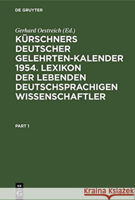 Kürschners Deutscher Gelehrten-Kalender 1954. Lexikon Der Lebenden Deutschsprachigen Wissenschaftler Oestreich, Gerhard 9783111071268 De Gruyter