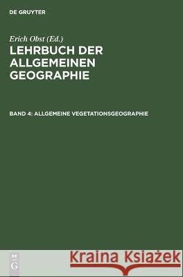 Allgemeine Vegetationsgeographie Obst, Erich 9783111073538