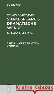 Hamlet, Prinz von Dänmark William Hermann Shakespeare Ulrici Elze, K Elze 9783111073903
