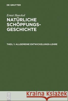 Allgemeine Entwickelungs-Lehre: (Transformismus Und Darwinismus) Ernst Haeckel 9783111074238 De Gruyter