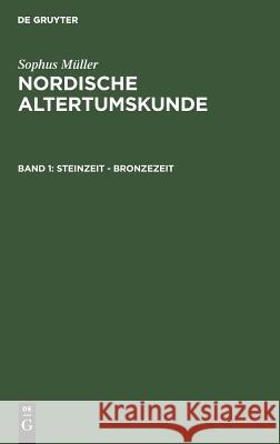 Steinzeit - Bronzezeit Müller, Sophus 9783111075150