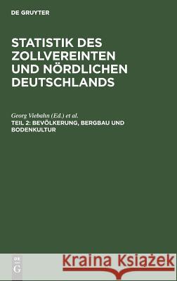 Bevölkerung, Bergbau und Bodenkultur Georg Viebahn, Heinrich Dechen 9783111075310 De Gruyter