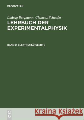 Elektrizitätslehre Bergmann, Ludwig 9783111075617 Walter de Gruyter