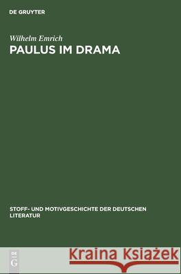 Paulus Im Drama Wilhelm Paul Emrich Merker 9783111075860 De Gruyter