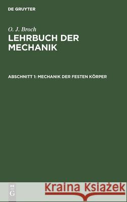 Mechanik der festen Körper Ole Jacob Broch 9783111076232