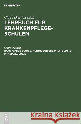 Physiologie, pathologische Physiologie, Pharmakologie Claire Dietrich 9783111077246 De Gruyter