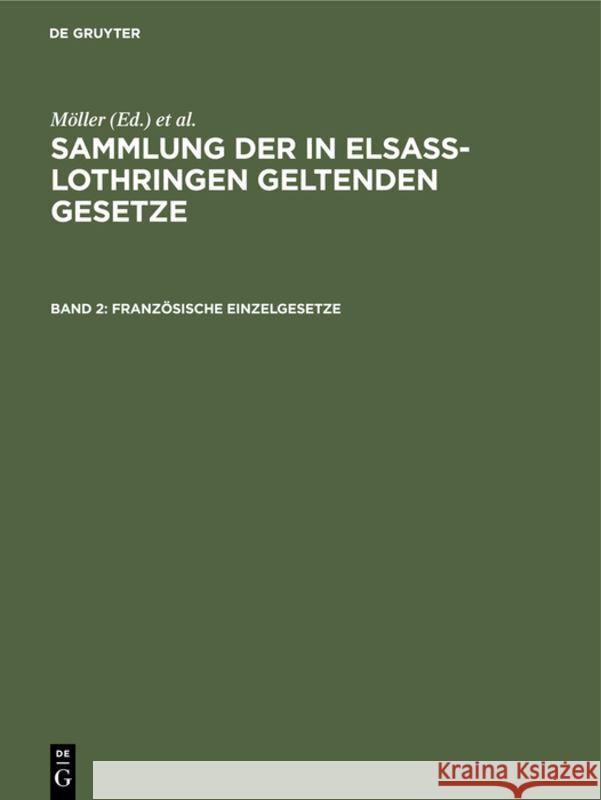 Französische Einzelgesetze Möller, O Grünewald, Friedrich Althoff, Richard Förtsch, A Harseim, Adolf Keller, Albert Leoni 9783111077581